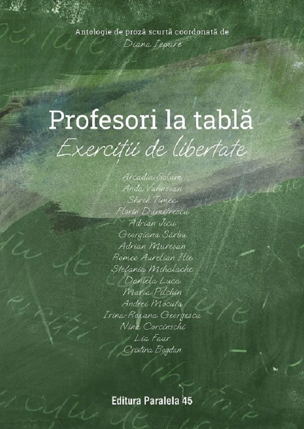Profesori la tabla. Exercitii de libertate. Antologie de proza scurta