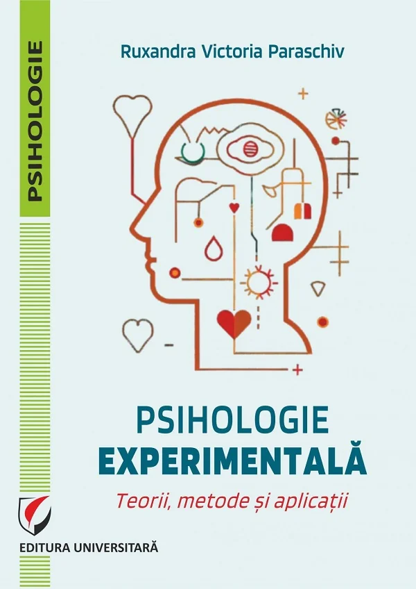 Psihologie experimentala. Teorie, metode si aplicatii