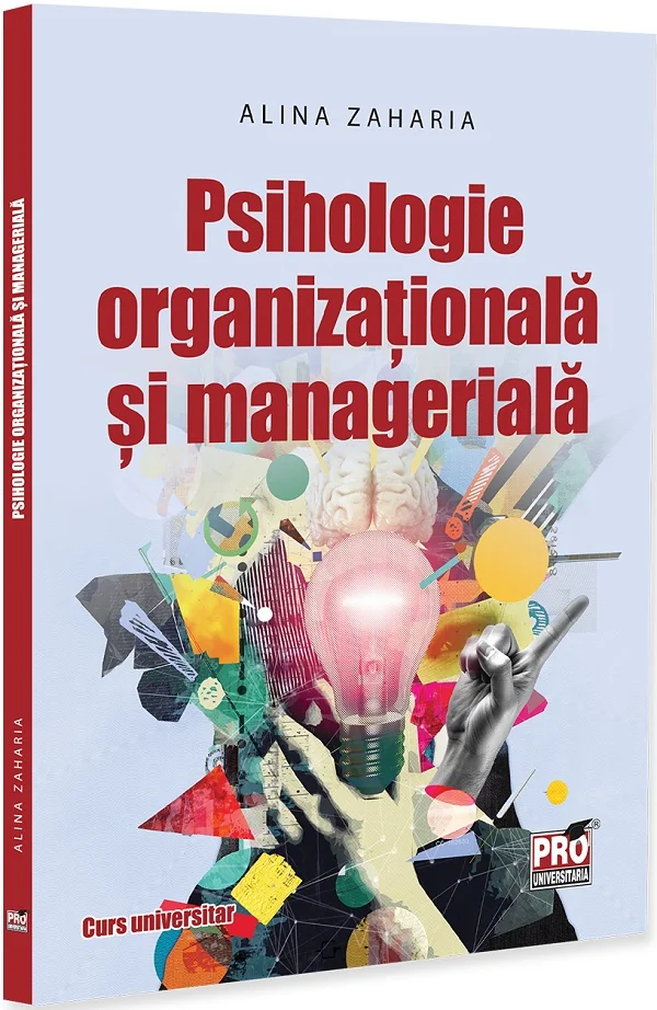 Psihologie organizationala si manageriala. Curs universitar