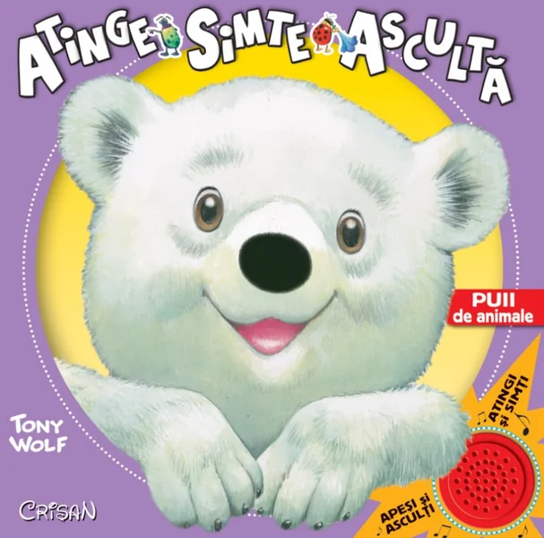 Puii de animale. Atinge, simte, asculta - Anna Casalis, Tony Wolf