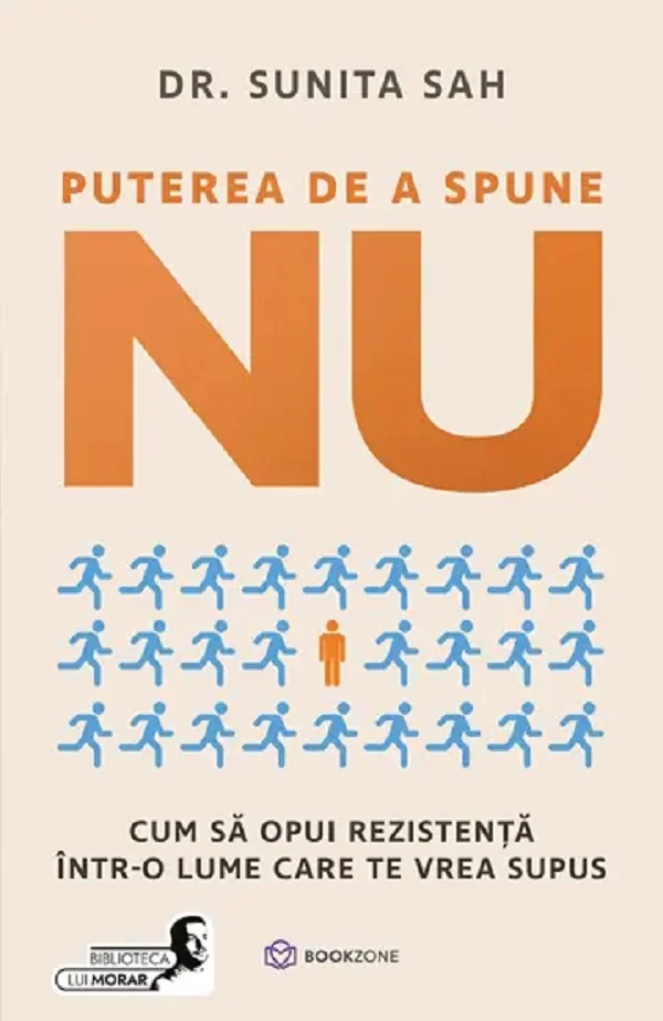 Puterea de a spune nu. Cum sa opui rezistenta intr-o lume care te vrea supus