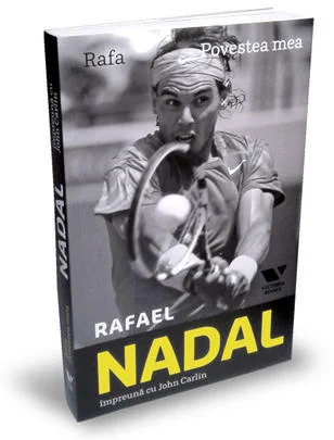 Rafa, povestea mea - Rafael Nadal, John Carlin