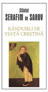 Randuieli de viata crestina - Serafim de Sarov