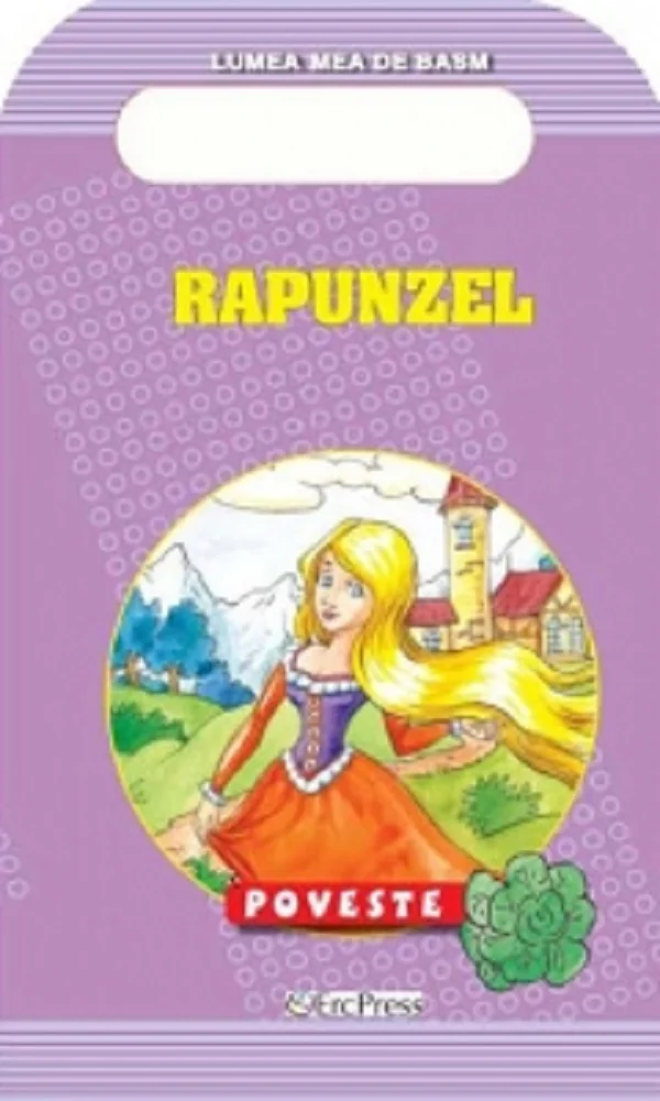Rapunzel. Poveste. Lumea mea de basm