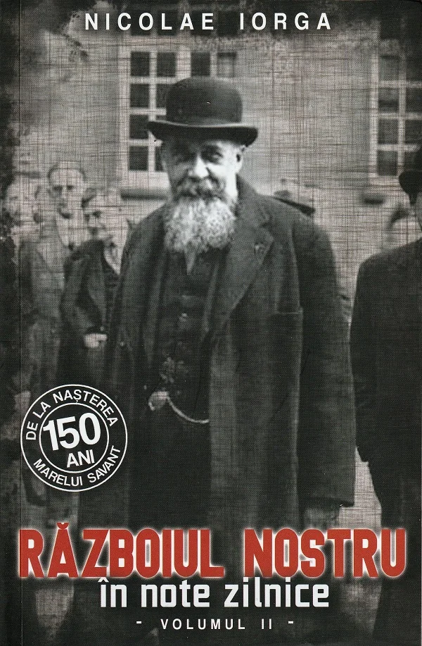Razboiul nostru in note zilnice Vol.2