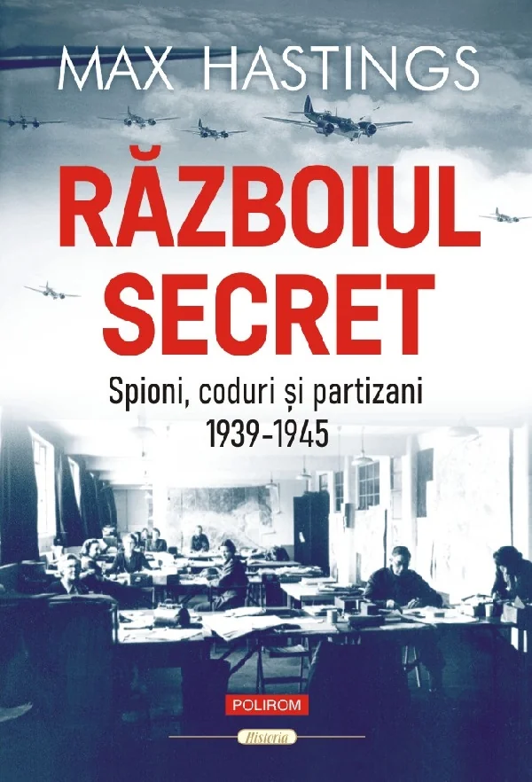 Razboiul secret: Spioni, coduri si partizani. 1939-1945