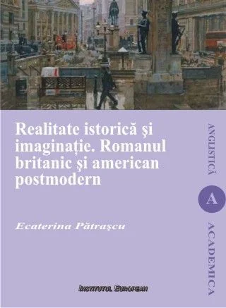 Realitate istorica si imaginatie. Romanul britanic si american postmodern