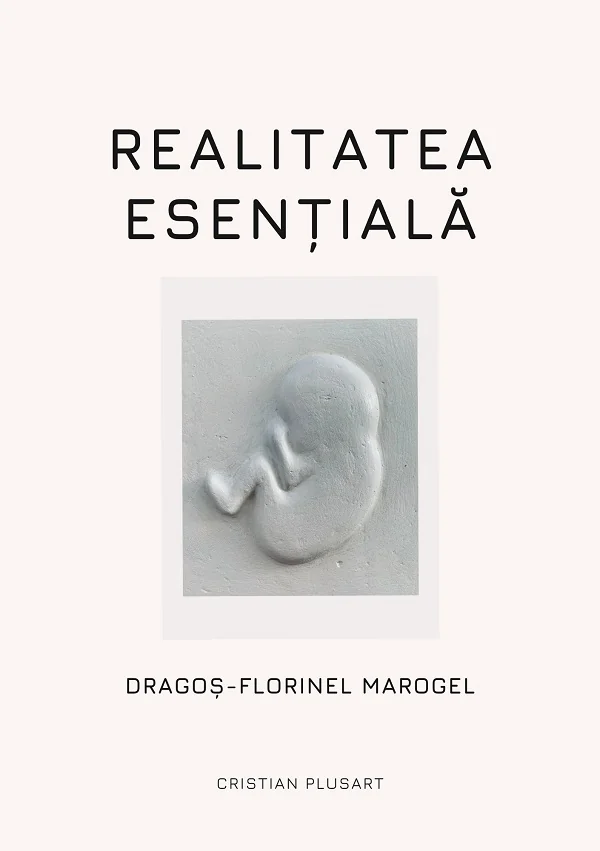 Realitatea esentiala - Dragos-Florinel Marogel