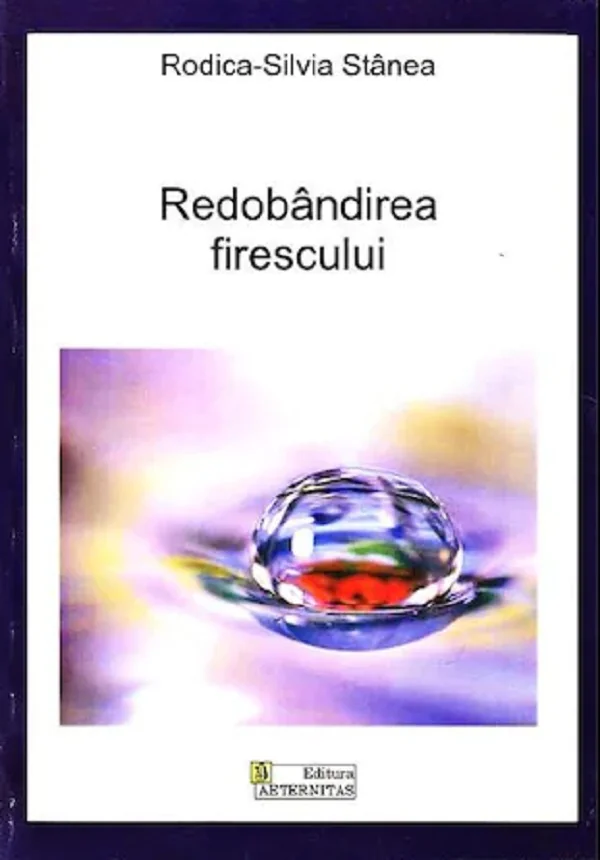 Redobandirea firescului - Rodica-Silvia Stanea