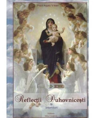 Reflectii duhovnicesti si interviuri
