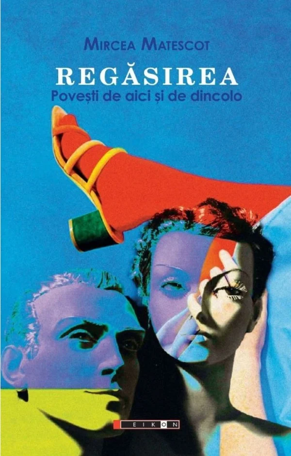 Regasirea. Povesti de aici si de dincolo