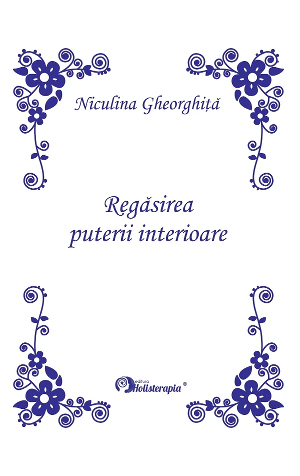 Regasirea puterii interioare. Editie Princeps