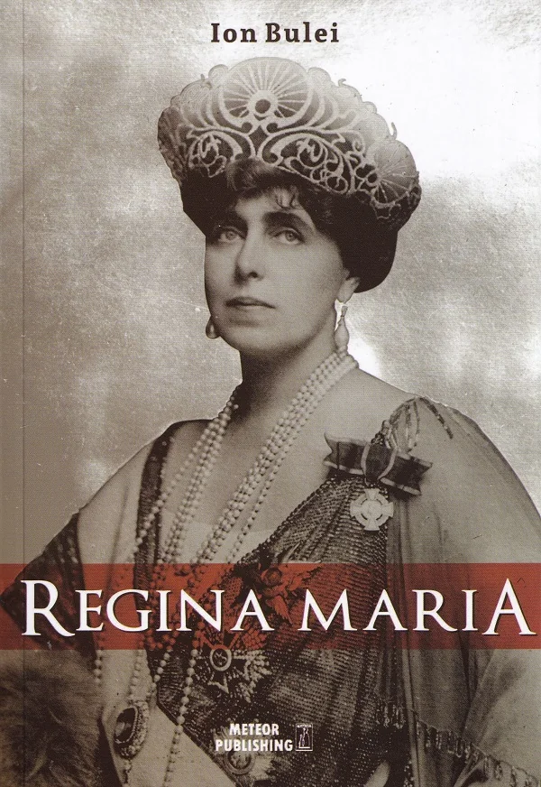 Regina Maria. Puterea amintirii