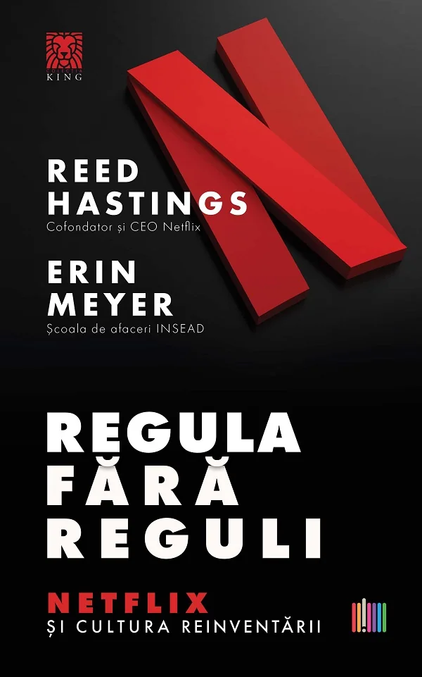 Regula fara reguli. Netflix si cultura reinventarii - Reed Hastings, Erin Meyer