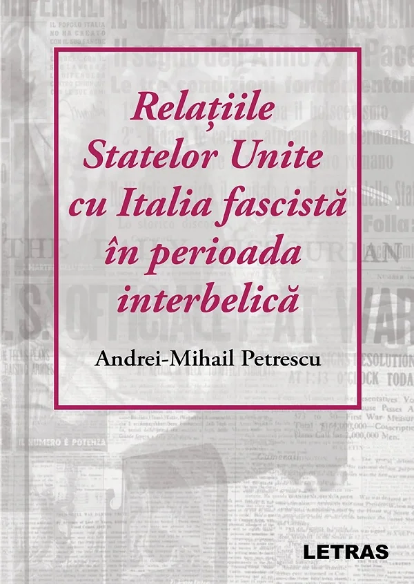 Relatiile Statelor Unite cu Italia fascista in perioada interbelica - Andrei-Mihail Petrescu