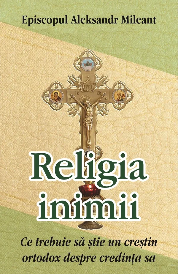 Religia inimii - Episcopul Aleksandr Mileant