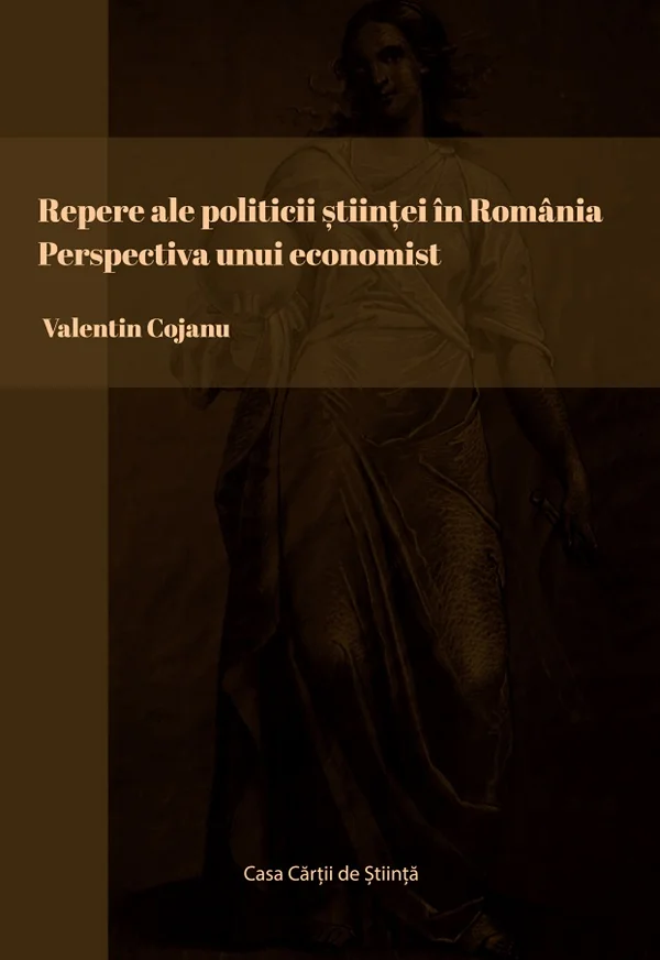 Repere ale politicii stiintei in Romania. Perspectiva unui economist