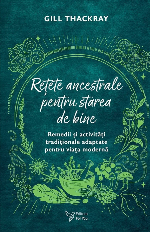 Retete ancestrale pentru starea de bine
