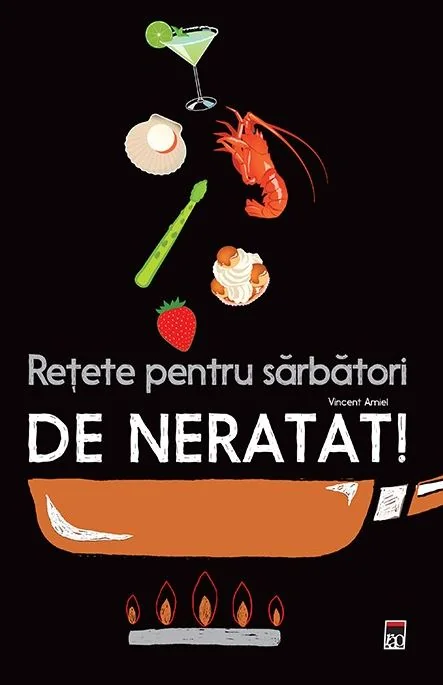 Retete pentru sarbatori de neratat! - Vincent Amiel