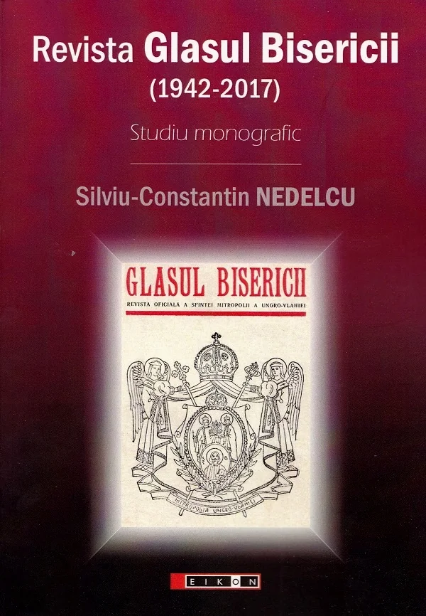 Revista Glasul Bisericii (1942-2017). Studiu monografic - Silviu-Constantin Nedelcu