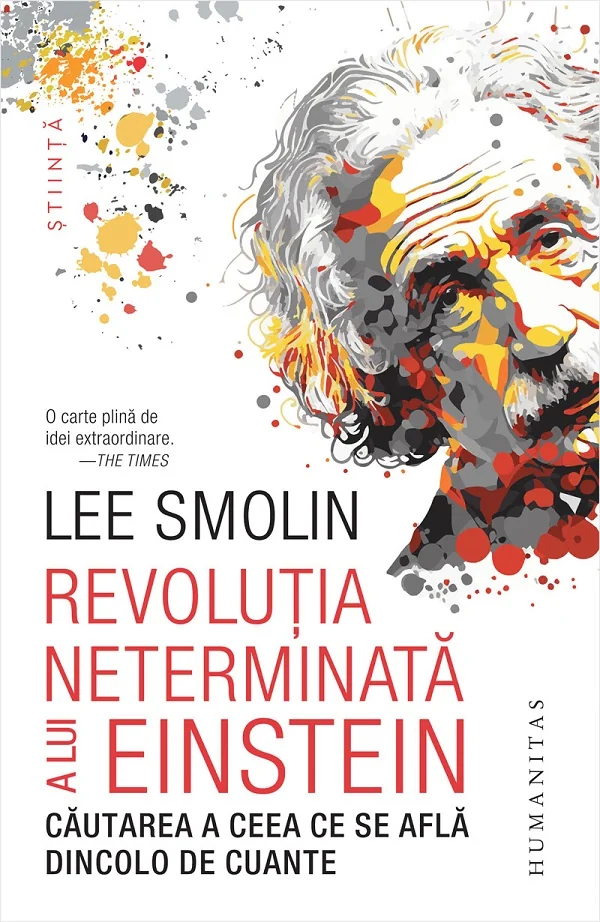 Revolutia neterminata a lui Einstein. Cautarea a ceea ce se afla dincolo de cuante