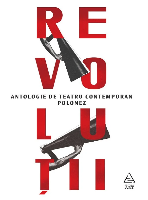 Revolutii. Antologie de teatru contemporan polonez