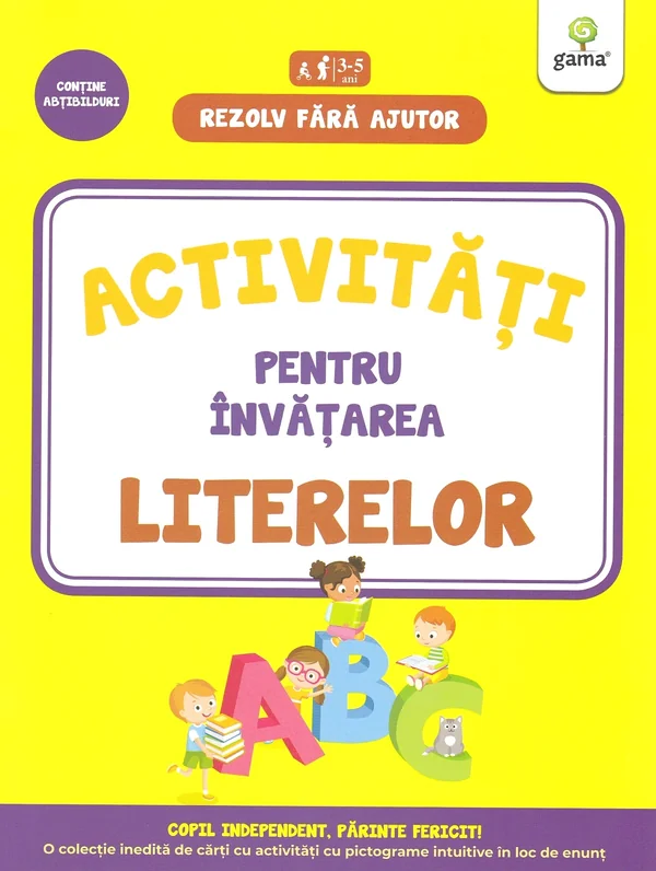 Rezolv fara ajutor: Activitati pentru invatarea literelor 3-5 ani
