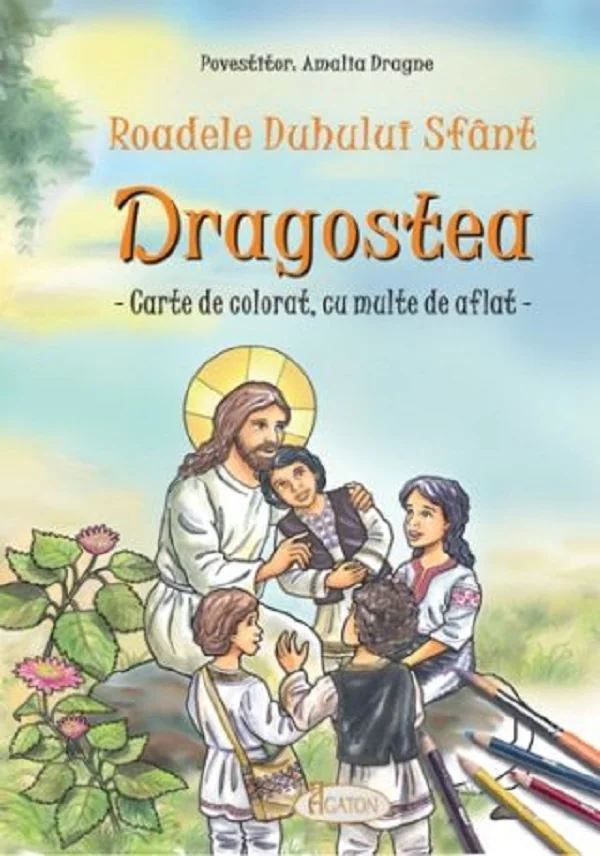 Roadele Duhului Sfant Vol.10: Dragostea