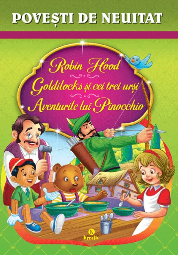 Robin Hood. Goldilocks si cei trei ursi. Aventurile lui Pinocchio