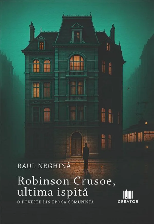 Robinson Crusoe, ultima ispita. O poveste din epoca comunista
