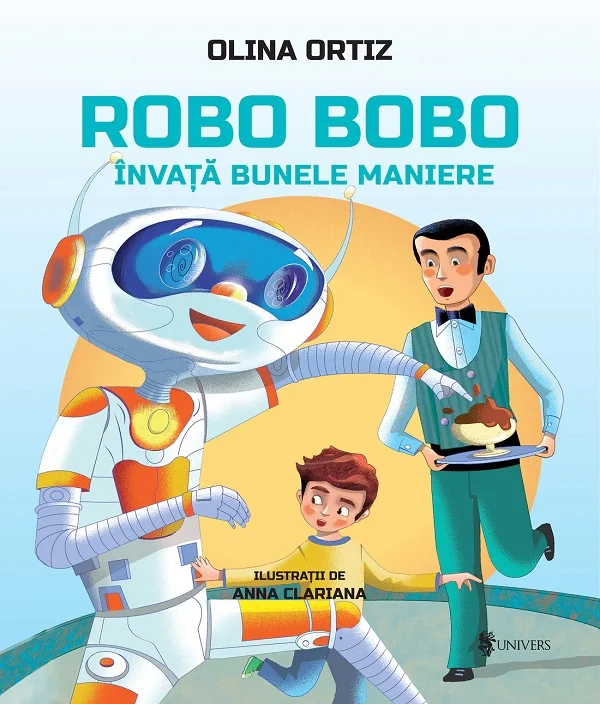 Robo Bobo invata bunele maniere - Olina Ortiz, Anna Clariana