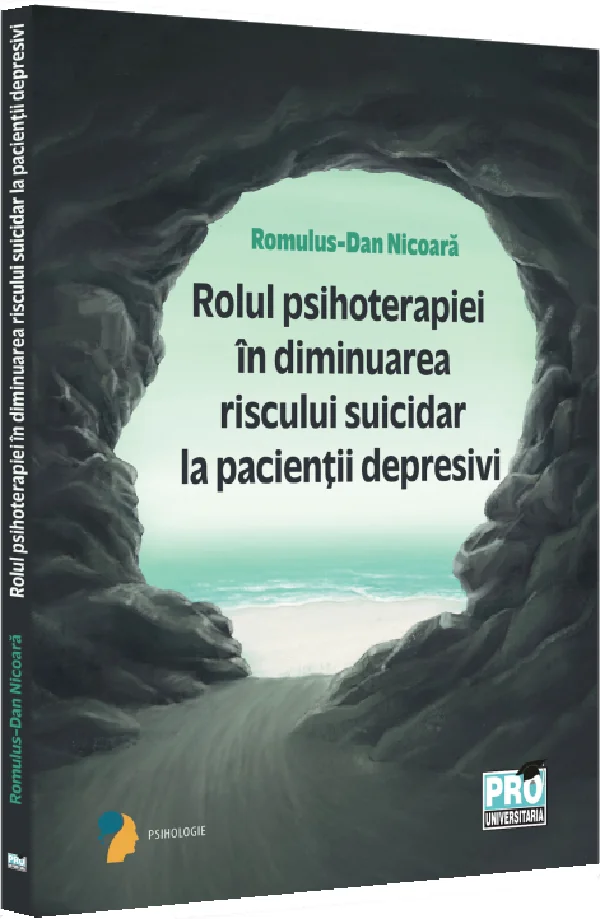 Rolul psihoterapiei in diminuarea riscului suicidar la pacientii depresivi - Romulus-Dan Nicoara