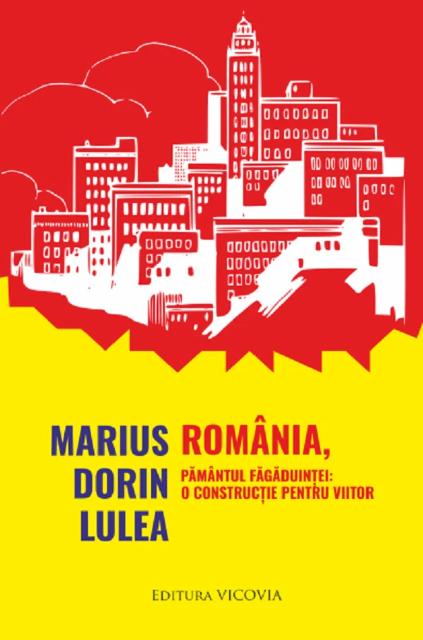 Romania, pamantul fagaduintei: o constructie pentru viitor
