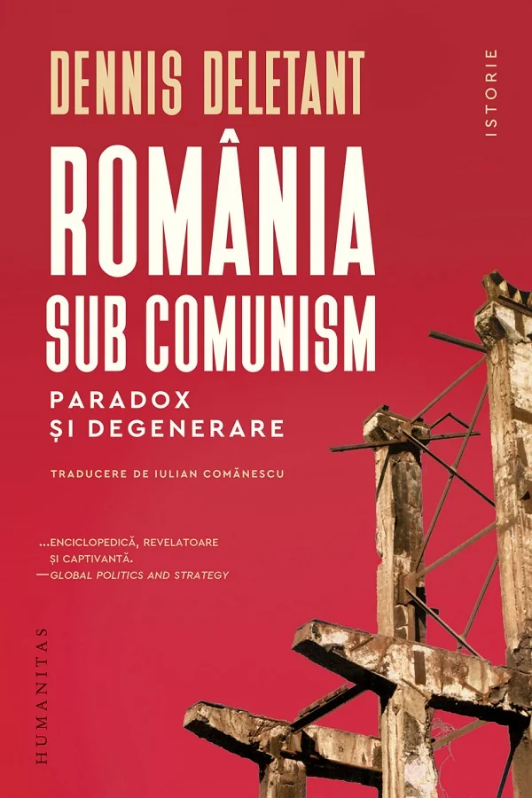 Romania sub comunism. Paradox si degenerare