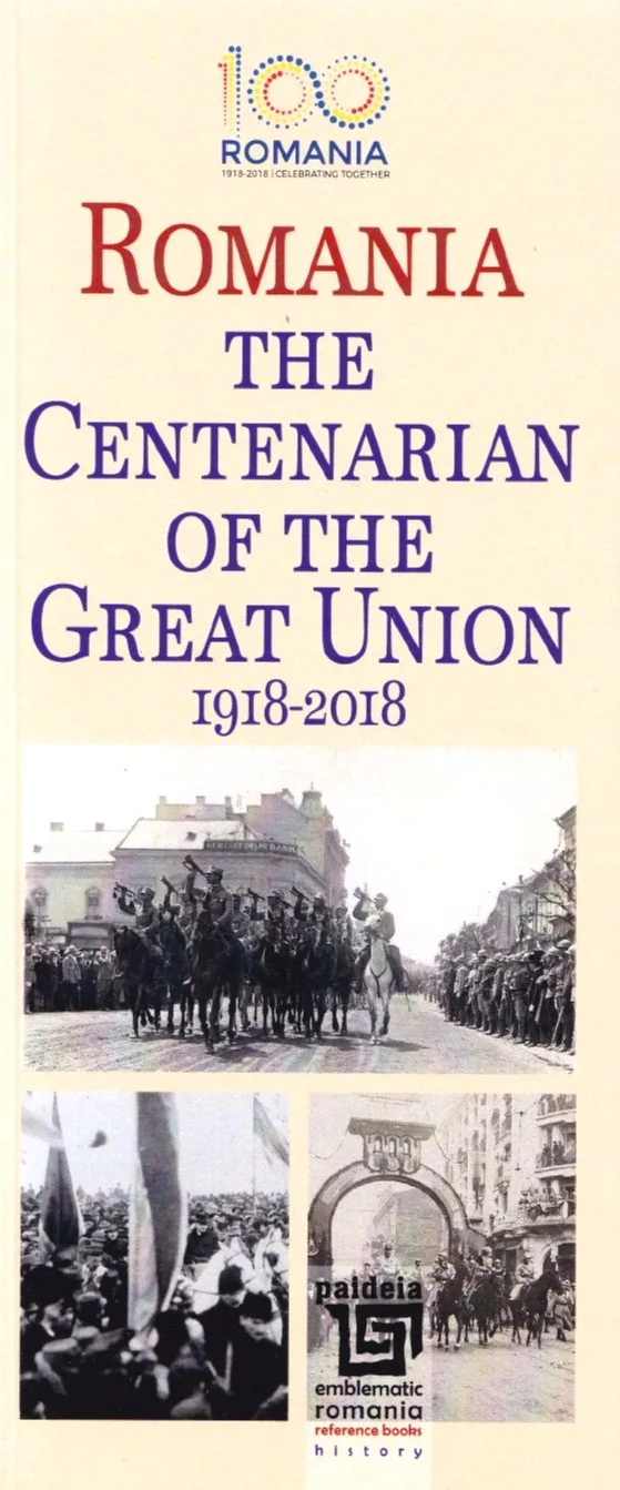 Romania. The Centenarian of The Great Union 1918-2018