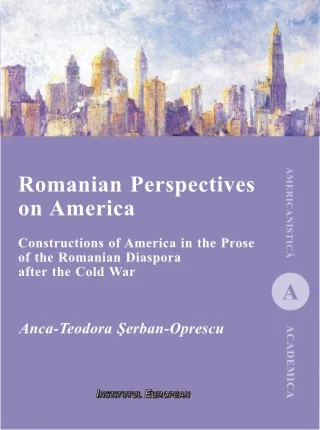 Romanian Perspectives on America - Anca-Teodora Serban-Oprescu
