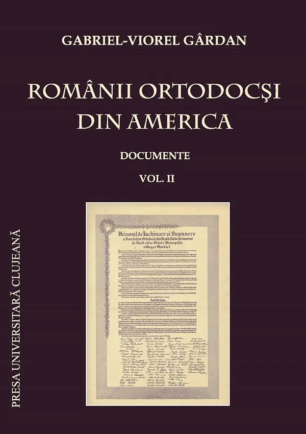 Romanii ortodocsi din America: documente Vol.2 - Gabriel-Viorel Gardan