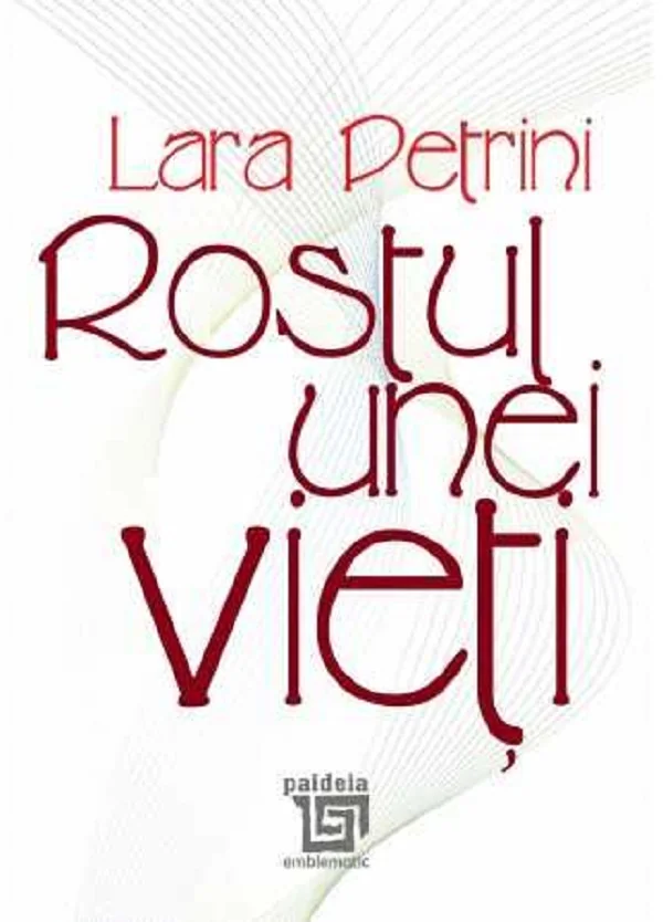 Rostul unei vieti
