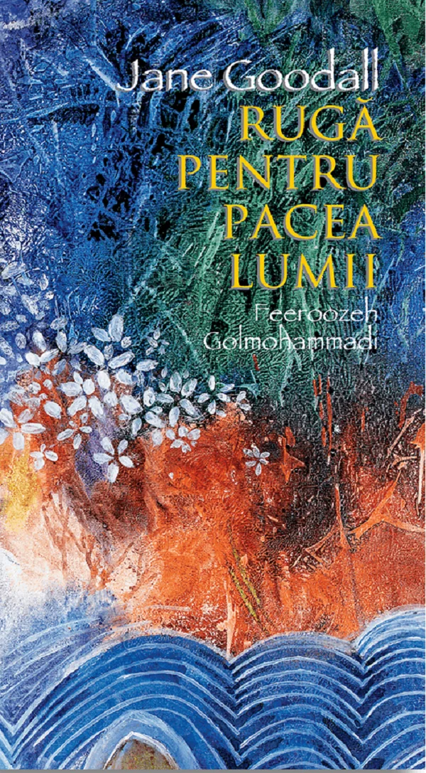 Ruga pentru pacea lumii - Jane Goodall, Feeroozeh Golmohammadi