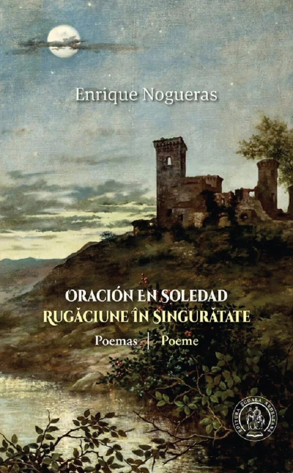 Rugaciune in singuratate. Poeme. Oracion en soledad. Poemas