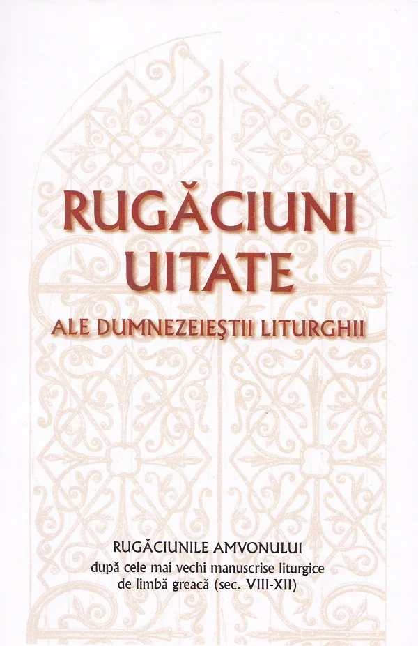 Rugaciunile amvonului. Rugaciuni uitate ale dumnezeiestii Liturghii