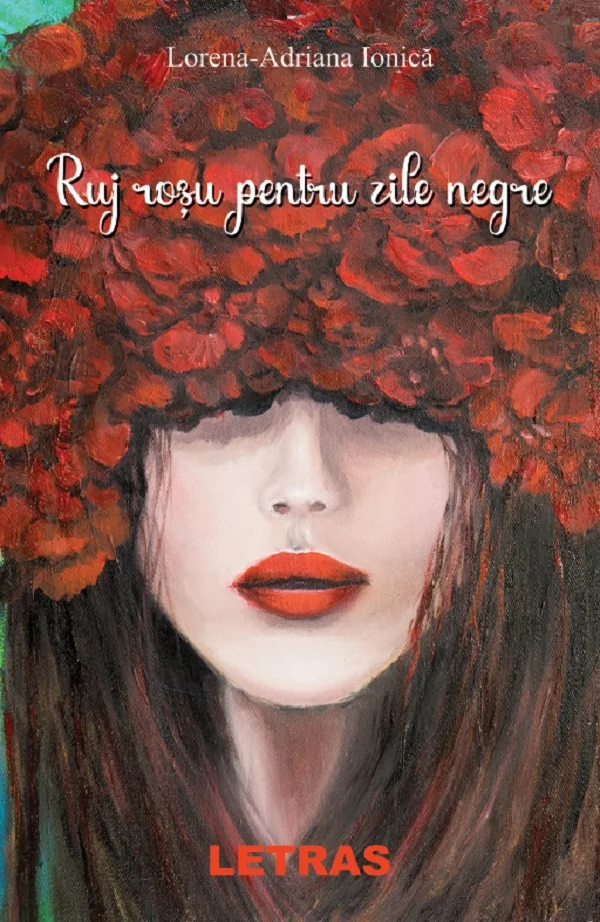Ruj rosu pentru zile negre - Lorena-Adriana Ionica