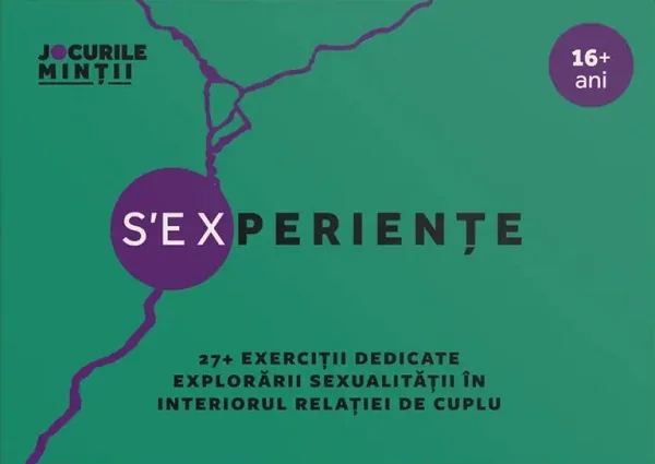 S'EXperiente. 27+ Exercitii dedicate explorarii sexualitatii in interiorul relatiei de cuplu