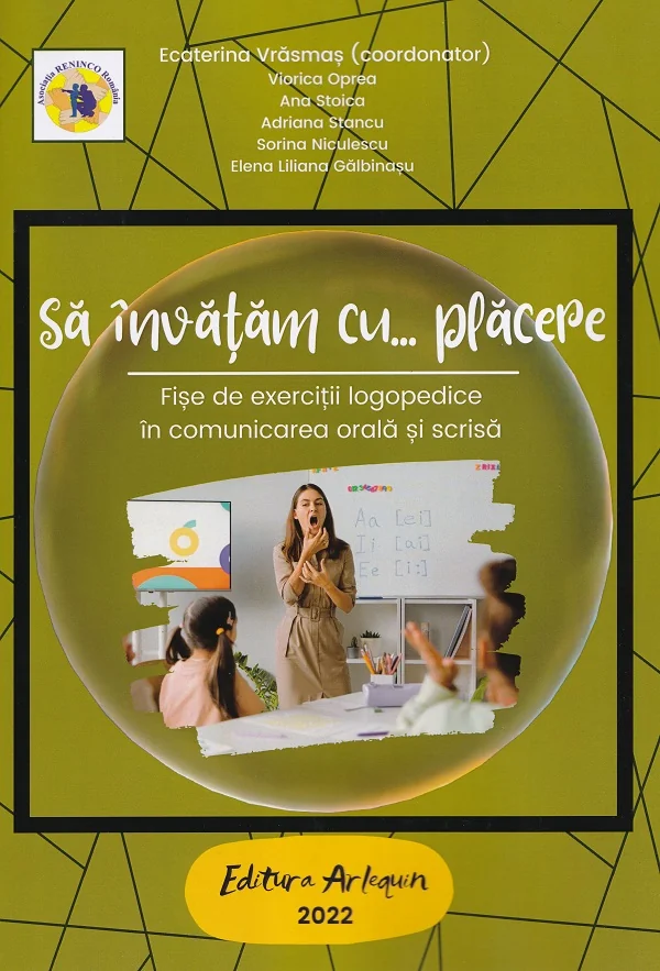 Sa invatam cu...placere. Fise de exercitii logopedice - Ecaterina Vrasmas, Viorica Oprea, Ana Stoica, Adriana Stancu, Sorina Niculescu, Elena Liliana Galbinasu