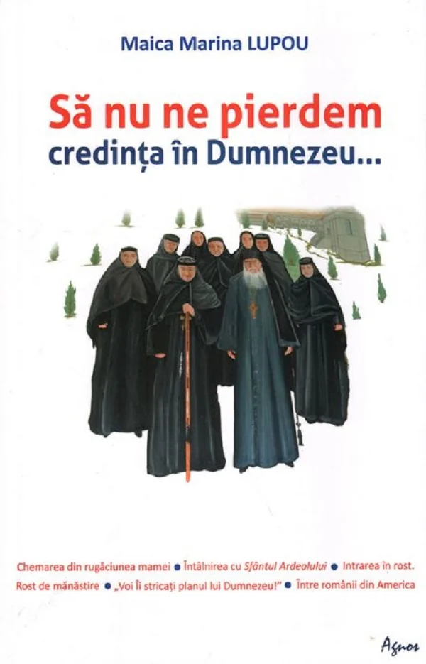Sa nu ne pierdem credinta in Dumnezeu... - Maica Marina Lupou