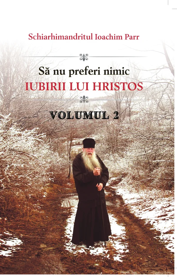 Sa nu preferi nimic iubirii lui Hristos Vol.2