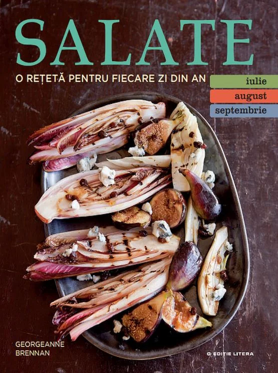 Salate. O reteta pentru fiecare zi din an. Vol.3: Iulie, August, Septembrie