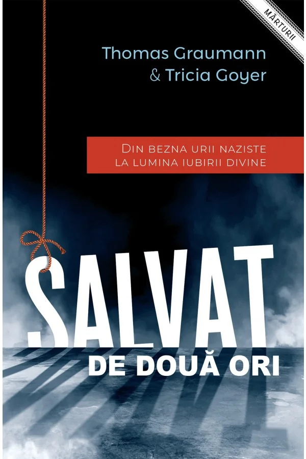 Salvat de doua ori - Thomas Graumann, Tricia Goyer