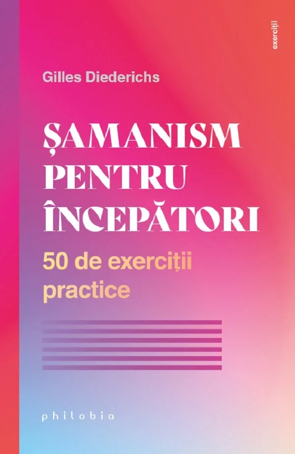 Samanism pentru incepatori. 50 de exercitii practice