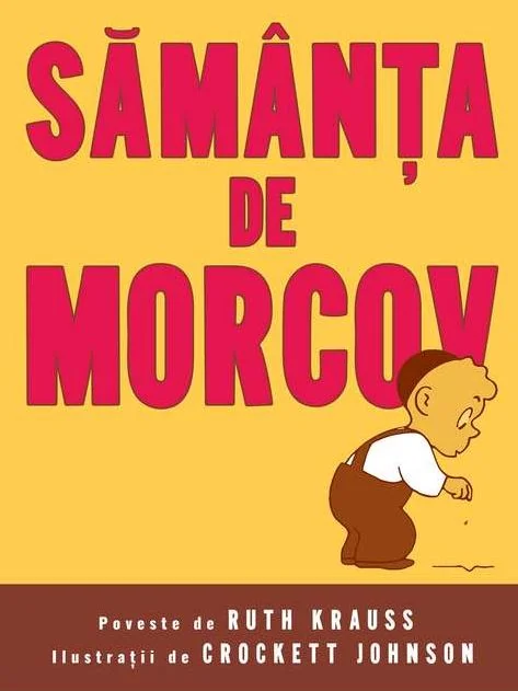 Samanta de morcov - Ruth Krauss, Crockett Johnson (Cartea cu Genius)